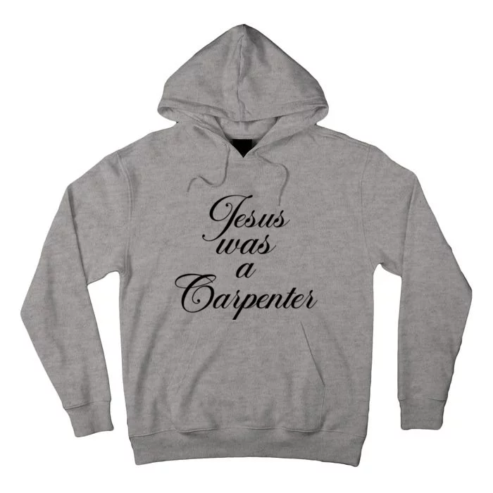 Jesus Was A Carpenter Tall Hoodie