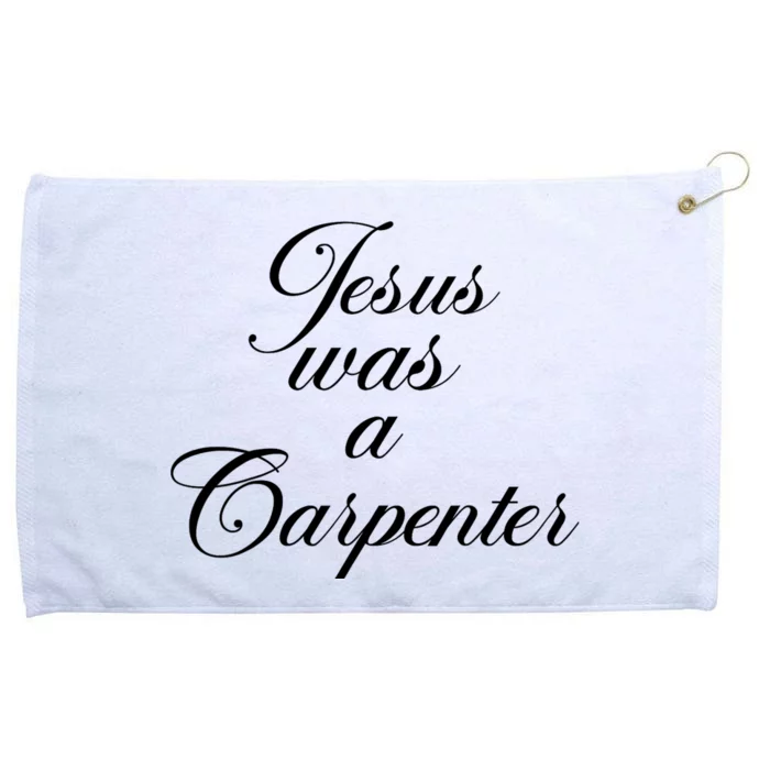 Jesus Was A Carpenter Grommeted Golf Towel