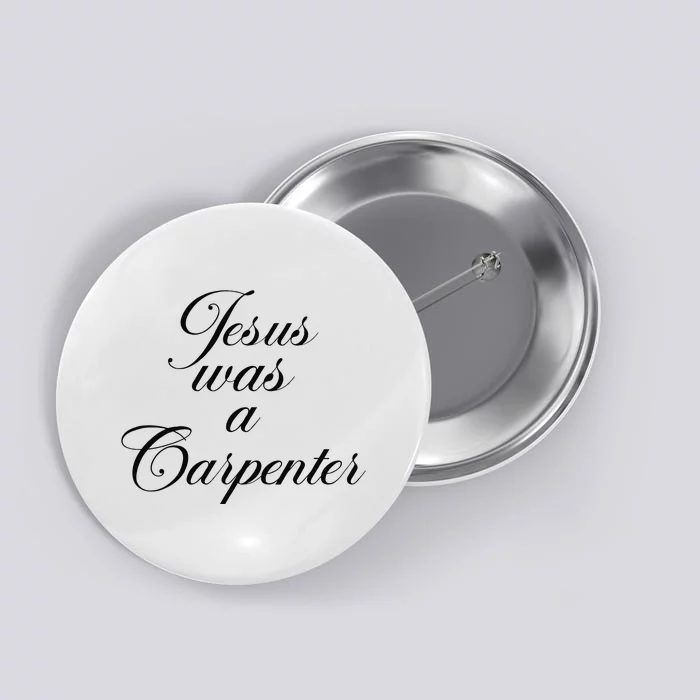 Jesus Was A Carpenter Funny Music Festival Gift Button