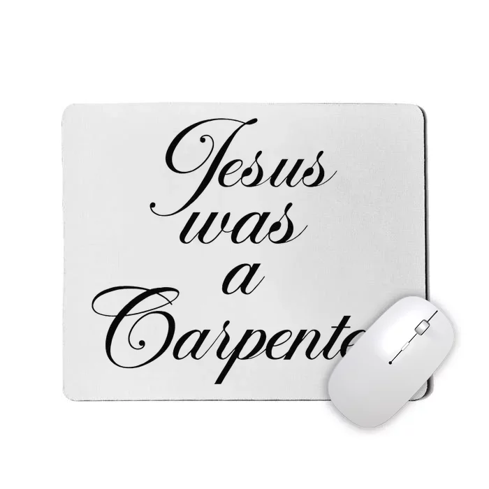 Jesus Was A Carpenter Funny Music Festival Gift Mousepad