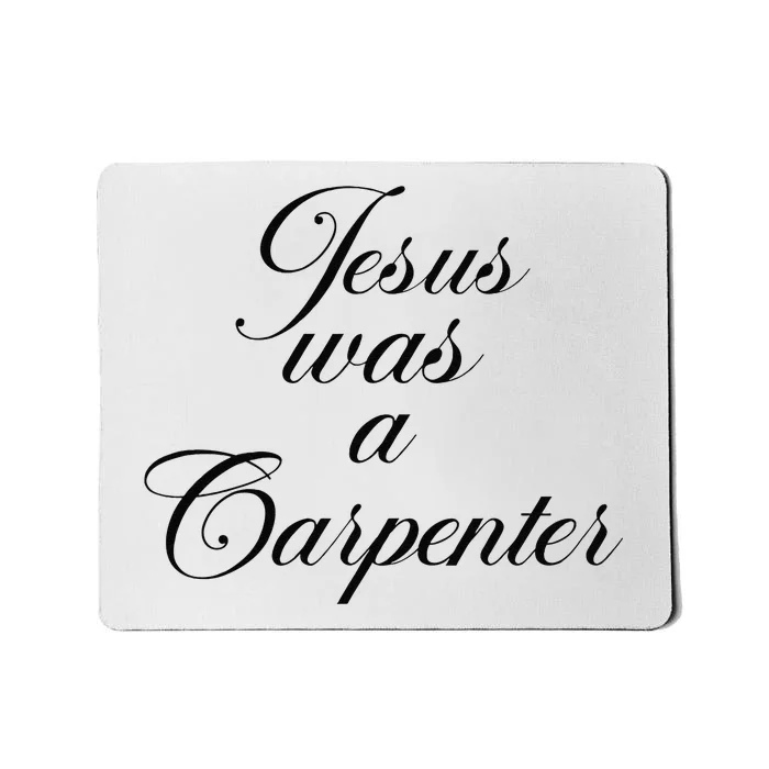 Jesus Was A Carpenter Funny Music Festival Gift Mousepad