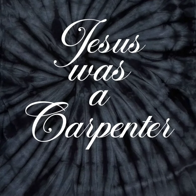 Jesus Was A Carpenter Tie-Dye T-Shirt