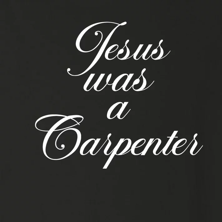 Jesus Was A Carpenter Toddler Long Sleeve Shirt