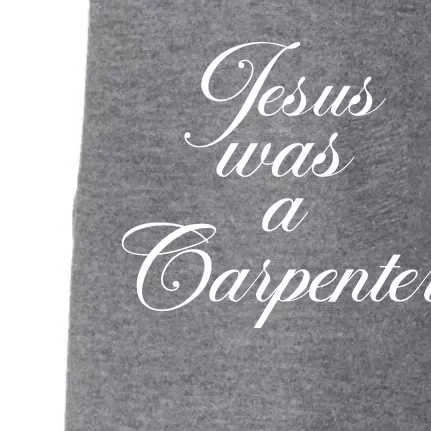 Jesus Was A Carpenter Doggie 3-End Fleece Hoodie