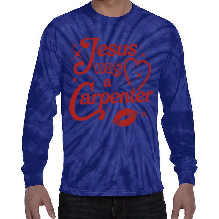 Jesus Was A Carpenter Christian Jesus Sayings Tie-Dye Long Sleeve Shirt