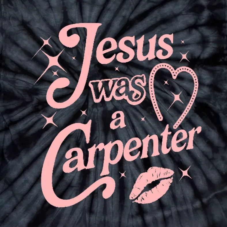 Jesus Was A Carpenter Tie-Dye T-Shirt