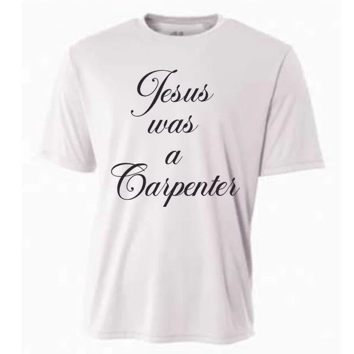 Jesus Was A Carpenter Cooling Performance Crew T-Shirt