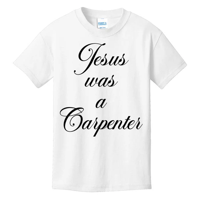 Jesus Was A Carpenter Kids T-Shirt