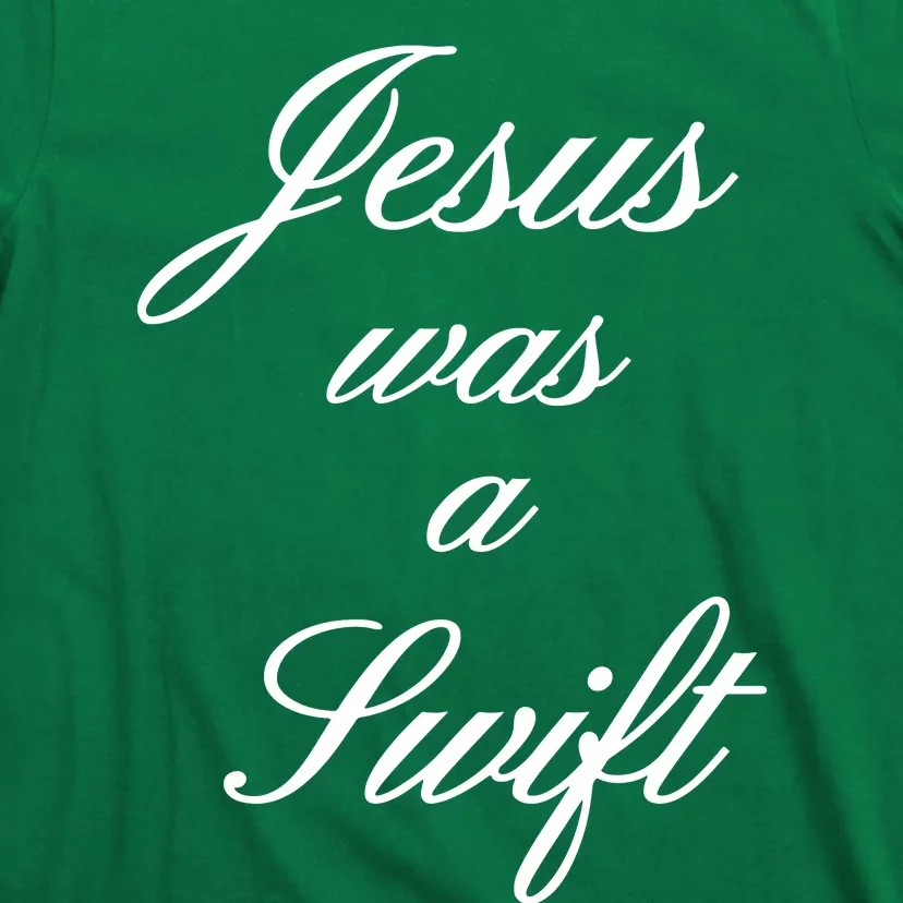 Jesus Was A Swif T-Shirt