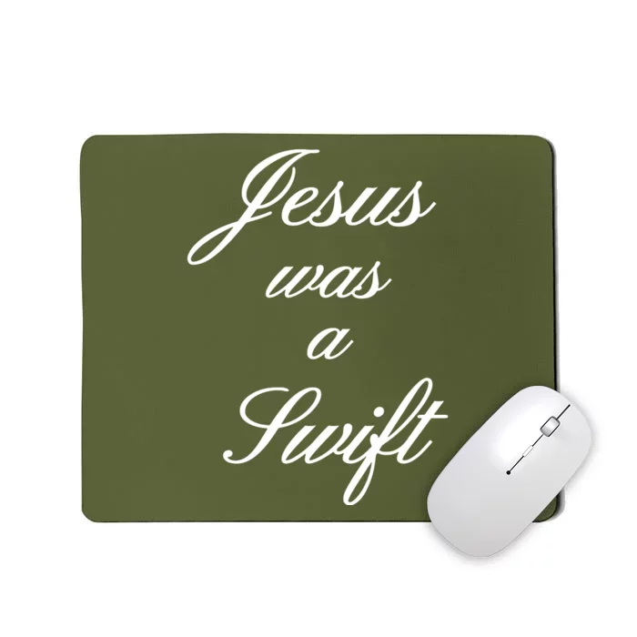 Jesus Was A Swif Mousepad