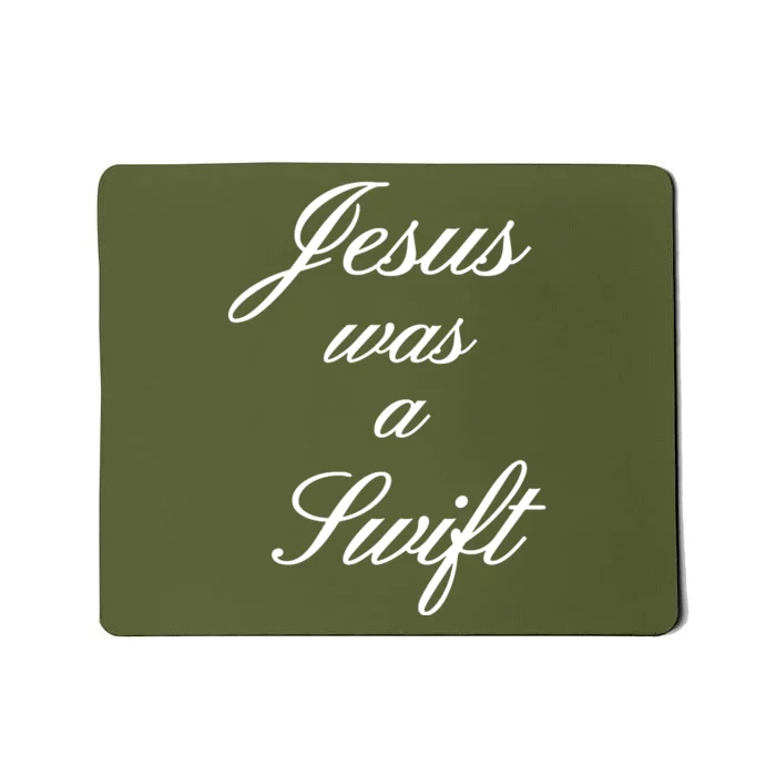 Jesus Was A Swif Mousepad