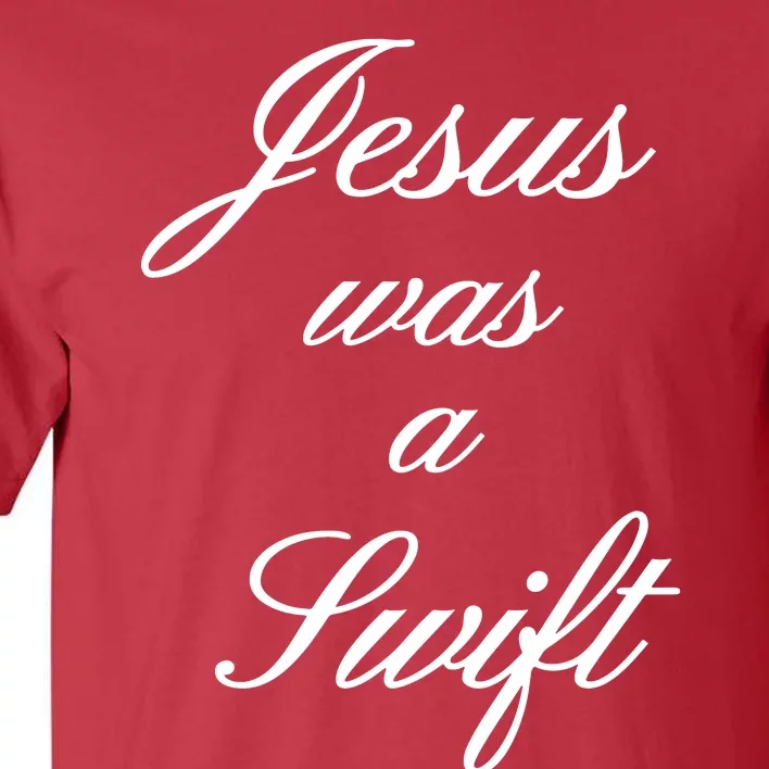 Jesus Was A Swif Tall T-Shirt