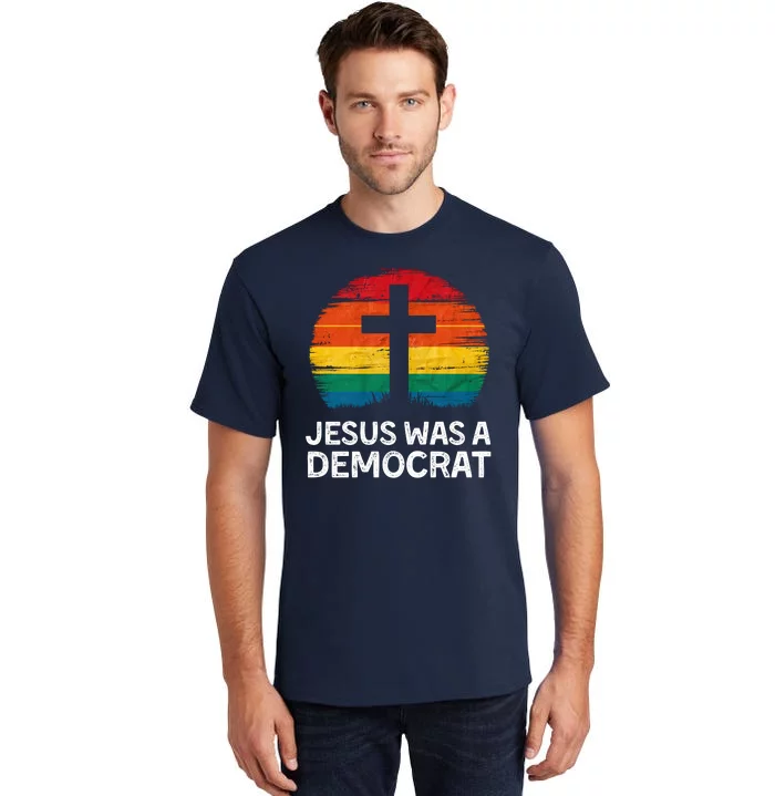 Jesus Was A Democrat Vintage Sunset Liberal Political Faith Religion Christian Tall T-Shirt