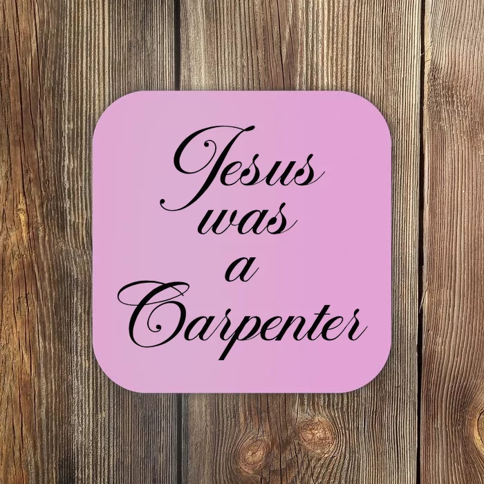 Jesus Was A Carpenter Funny Design In Music Festival Coaster