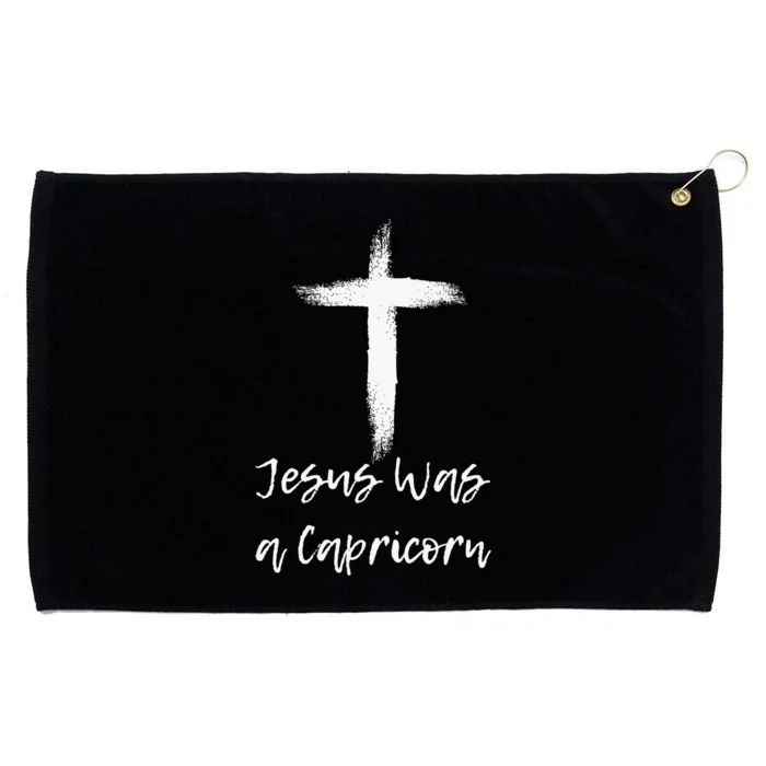 Jesus was a Capricorn Funny Gift Zodiac Sign Grommeted Golf Towel