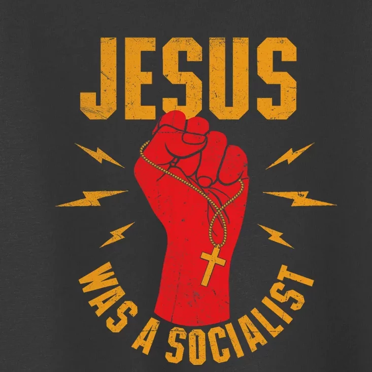 Jesus Was A Socialist Christian Faith Jesus Christ Toddler T-Shirt