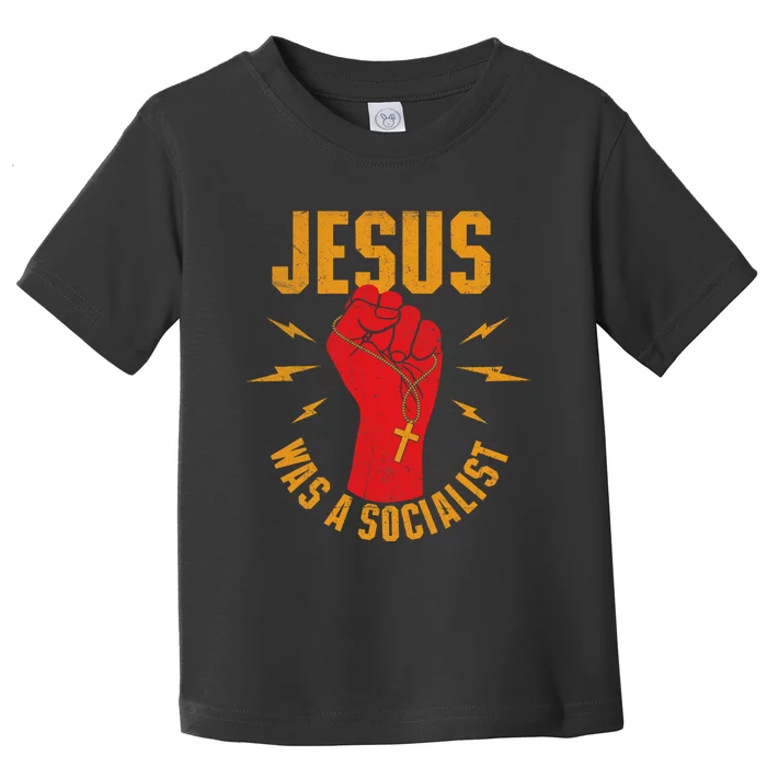 Jesus Was A Socialist Christian Faith Jesus Christ Toddler T-Shirt