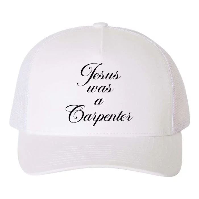 Jesus Was A Carpenter Funny Design In Music Festival Yupoong Adult 5-Panel Trucker Hat