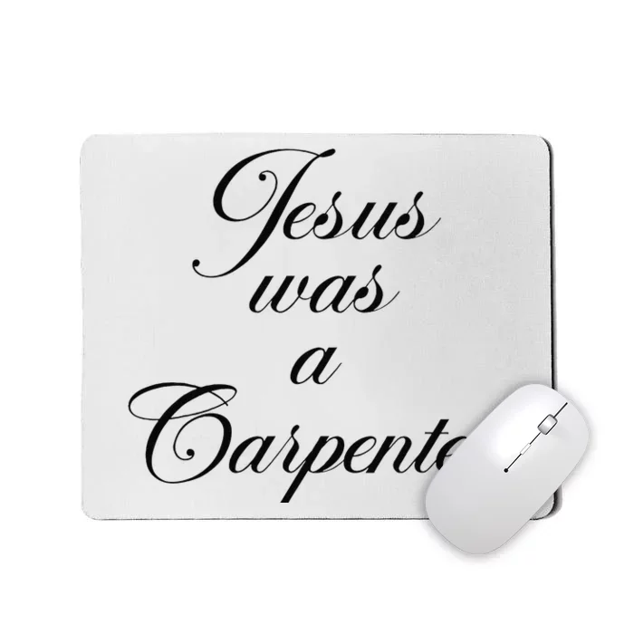 Jesus Was A Carpenter Funny Design In Music Festival Mousepad