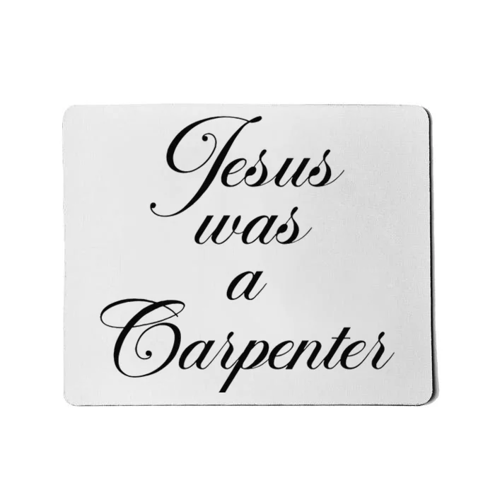 Jesus Was A Carpenter Funny Design In Music Festival Mousepad