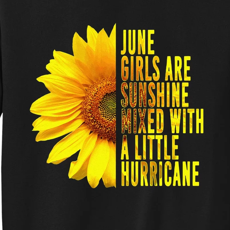 June Women Birthday Cute Sunflower Funny Quote Gift Tall Sweatshirt