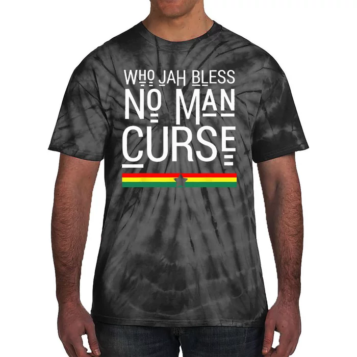 Jah Who Bless No Curse Man Rasta Flag Reggae Roots Jamaica Tie-Dye T-Shirt