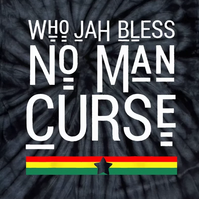 Jah Who Bless No Curse Man Rasta Flag Reggae Roots Jamaica Tie-Dye T-Shirt