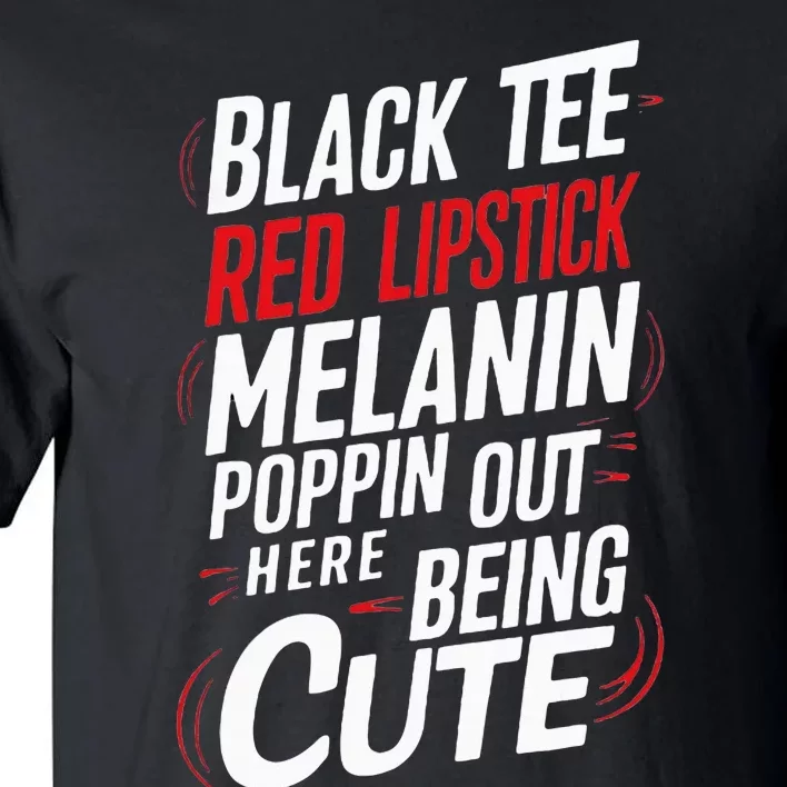 Juneteenth Woman Black Red Lipstick Melanin Poppin Tall T-Shirt