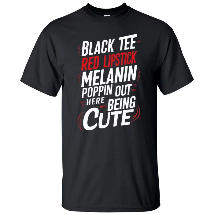 Juneteenth Woman Black Red Lipstick Melanin Poppin Tall T-Shirt