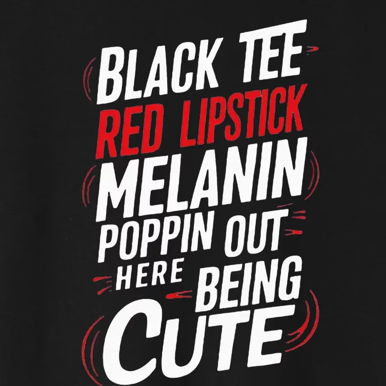 Juneteenth Woman Black Red Lipstick Melanin Poppin Women's Crop Top Tee