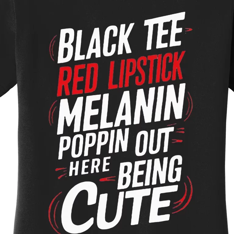 Juneteenth Woman Black Red Lipstick Melanin Poppin Women's T-Shirt