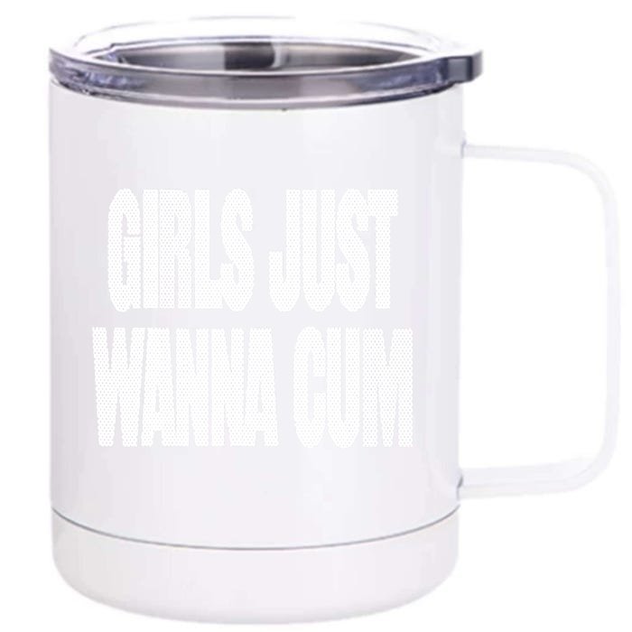 Just Wanna Cum Front & Back 12oz Stainless Steel Tumbler Cup