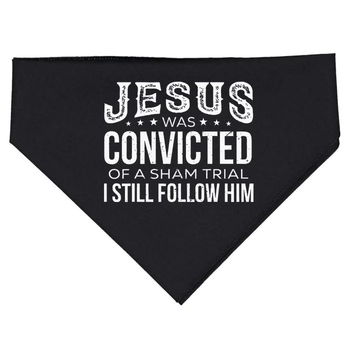 Jesus Was Convicted Of A Sham Trial I Still Follow Him USA-Made Doggie Bandana