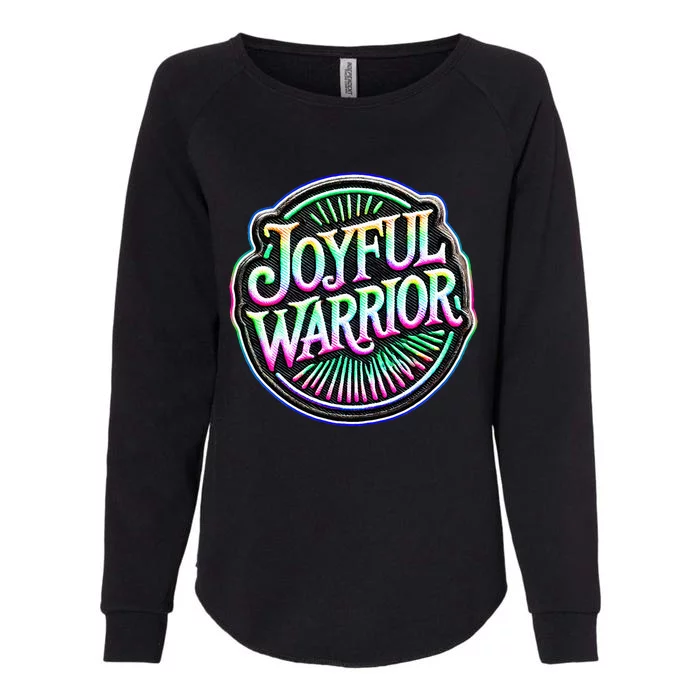 Joyful Warrior Colorful Inspirational Campaign Design Womens California Wash Sweatshirt