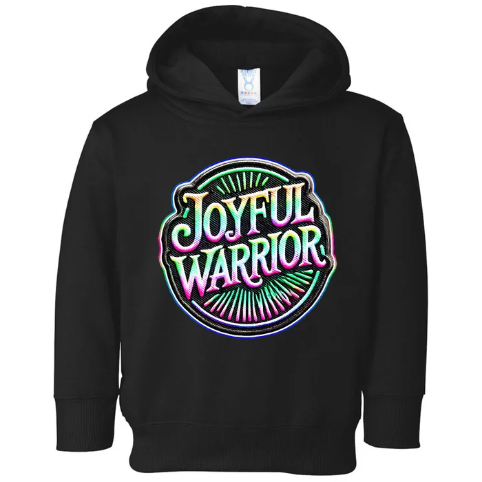 Joyful Warrior Colorful Inspirational Campaign Design Toddler Hoodie