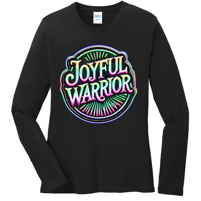 Joyful Warrior Colorful Inspirational Campaign Design Ladies Long Sleeve Shirt