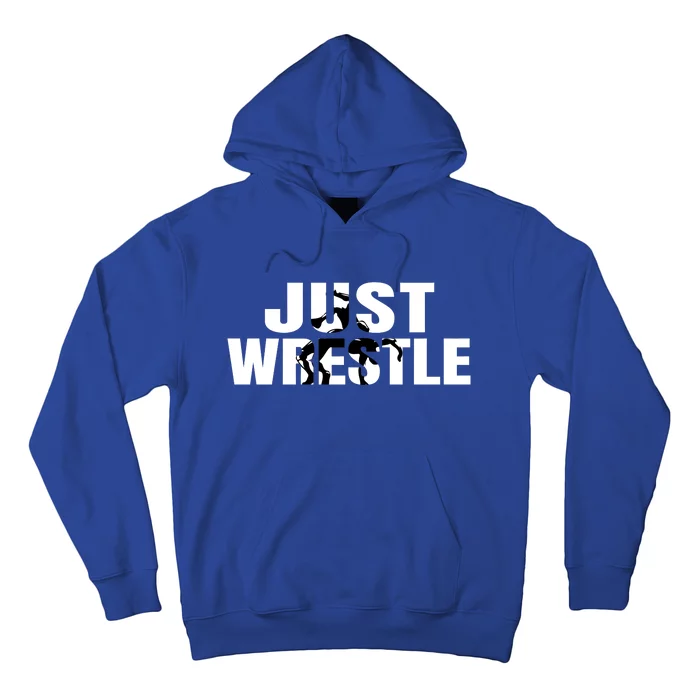 Just Wrestle Cute Gift Wrestling Attire Wrestler Gift Hoodie