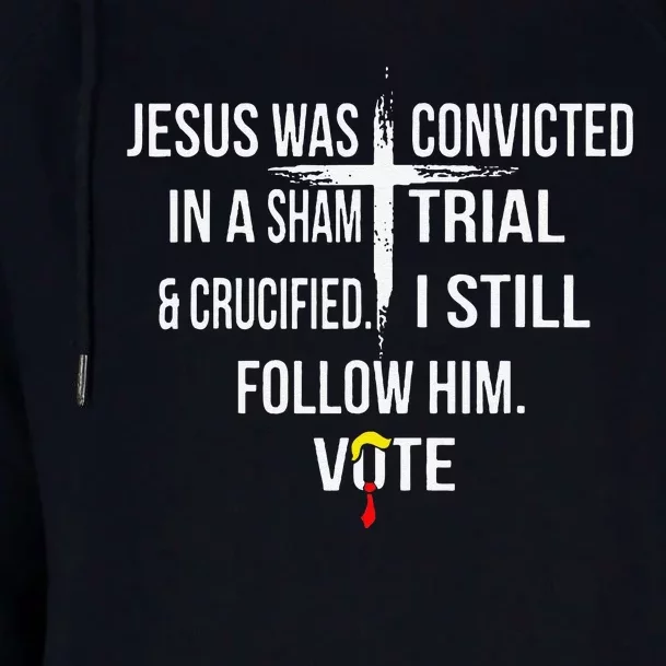 Jesus Was Convicted In A Sham Trial And Crucified Womens Funnel Neck Pullover Hood