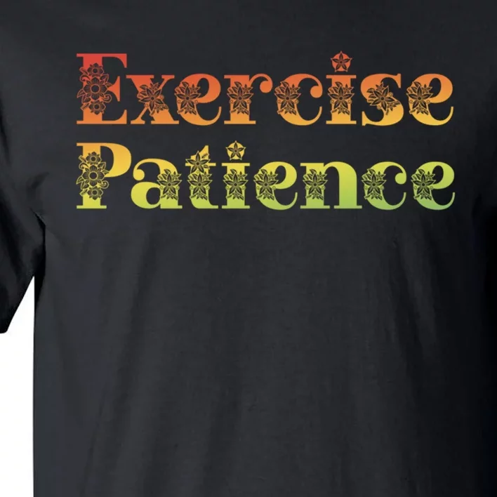 Jehovahs Witness Convention Exercise Patience Tall T-Shirt