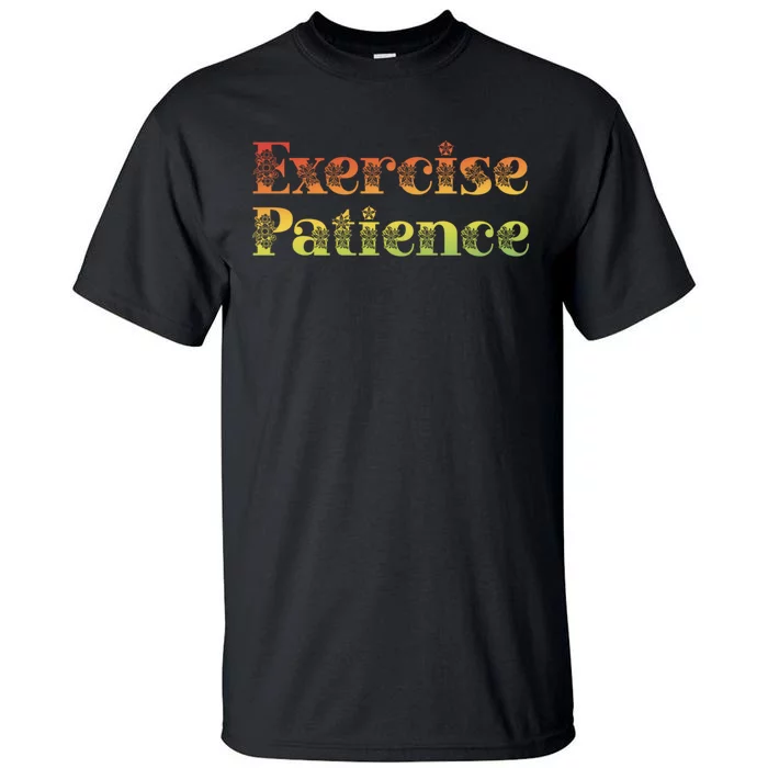 Jehovahs Witness Convention Exercise Patience Tall T-Shirt