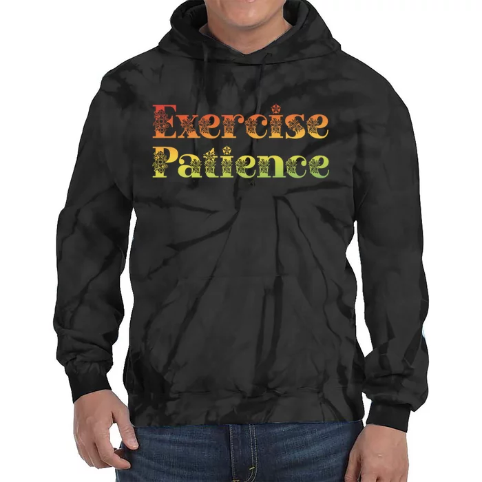 Jehovahs Witness Convention Exercise Patience Tie Dye Hoodie