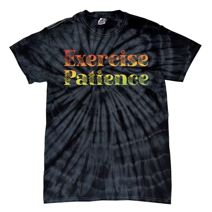 Jehovahs Witness Convention Exercise Patience Tie-Dye T-Shirt