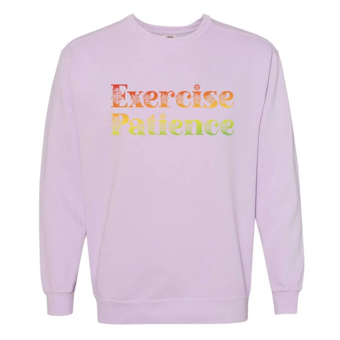 Jehovahs Witness Convention Exercise Patience Garment-Dyed Sweatshirt