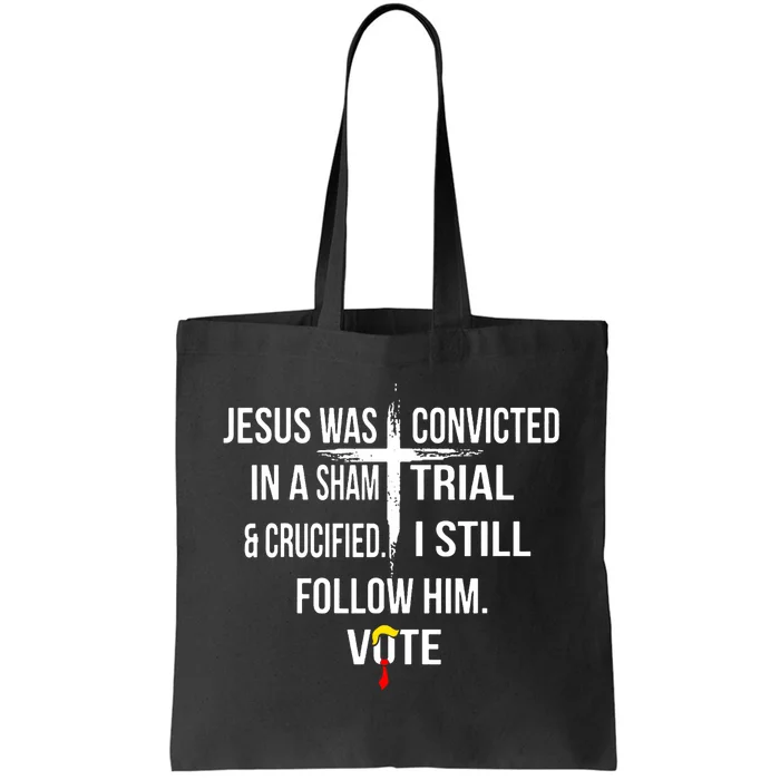 Jesus Was Convicted In A Sham Trial And Crucified Tote Bag