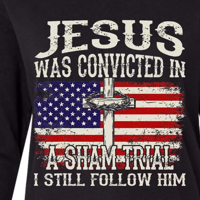 Jesus Was Convicted In A Sham Trial I Still Follow Him Womens Cotton Relaxed Long Sleeve T-Shirt