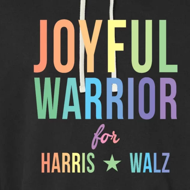 Joyful Warrior For Kamala Harris Tim Walz 2024 Garment-Dyed Fleece Hoodie