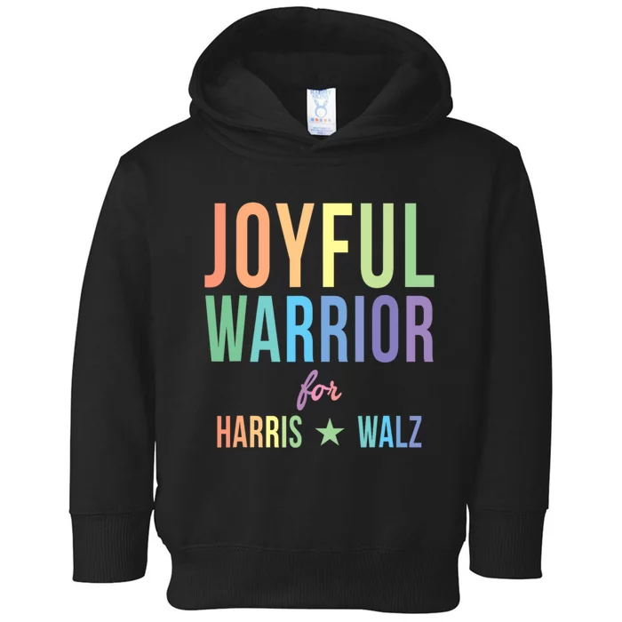 Joyful Warrior For Kamala Harris Tim Walz 2024 Toddler Hoodie