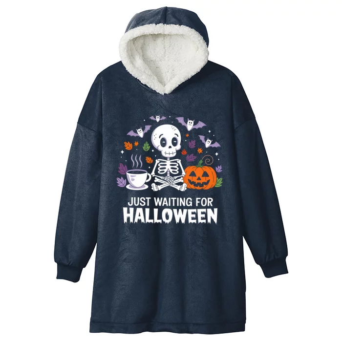 Just Waiting For Halloween Spooky Season Skeleton Coffee Great Gift Hooded Wearable Blanket