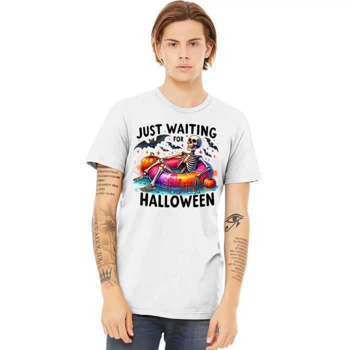 Just Waiting For Halloween Funny Skeleton Spooky Vibe Summer Gift Premium T-Shirt