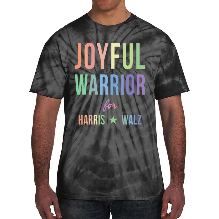 Joyful Warrior For Kamala Harris Tim Walz 2024 Tie-Dye T-Shirt